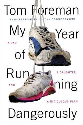 My Year of Running Dangerously by Tom Foreman