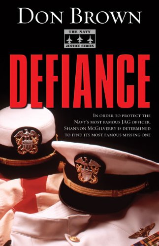 Defiance (Navy Justice Series, The) by Don Brown