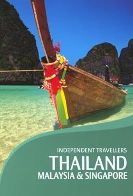 Independent Travellers Thailand, Malaysia & Singapore: The Budget Travel Guide