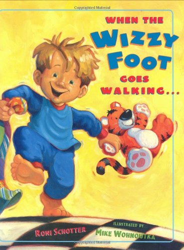 When The Wizzy Foot Goes Walking by Roni Schotter