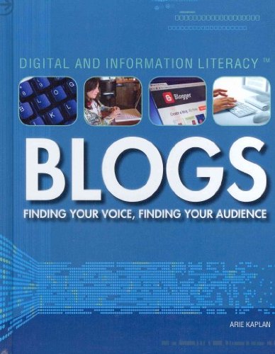 Blogs: Finding Your Voice, Finding Your Audience by Arie Kaplan