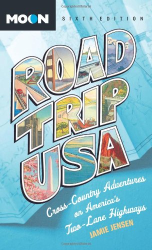 Road Trip USA: Cross-Country Adventures on America's Two-Lane Highways by Jamie Jensen