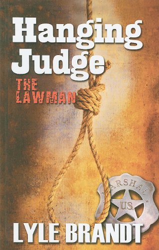 The Lawman Hanging Judge by Lyle Brandt