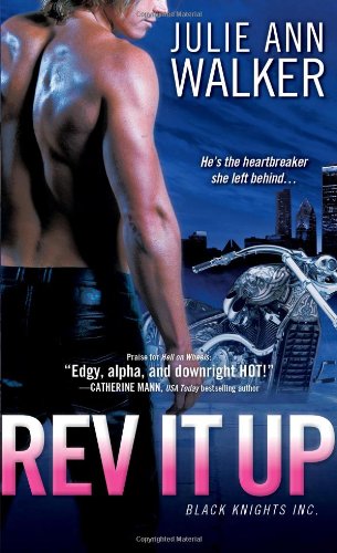 Rev It Up: Black Knights Inc. by Julie Ann Walker