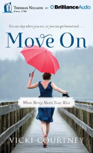 Move On: When Mercy Meets Your Mess by Vicki Courtney