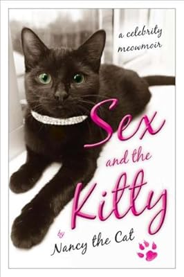 Sex and the Kitty: A Celebrity Meowmoir