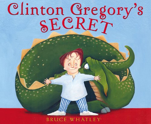 Clinton Gregory's Secret by Bruce Whatley