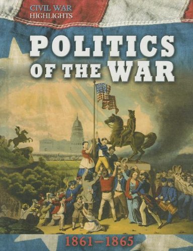 Politics of the War: 1861-1865 by Tim Cooke