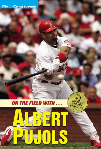 Albert Pujols: On the Field with... (Matt Christopher Sports Biographies) by Matt Christopher