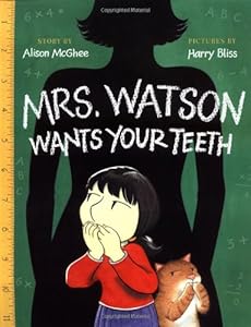 Mrs. Watson Wants Your Teeth