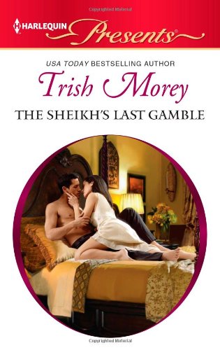 The Sheikh's Last Gamble by Trish Morey