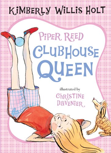 Piper Reed, Clubhouse Queen by Kimberly Willis Holt
