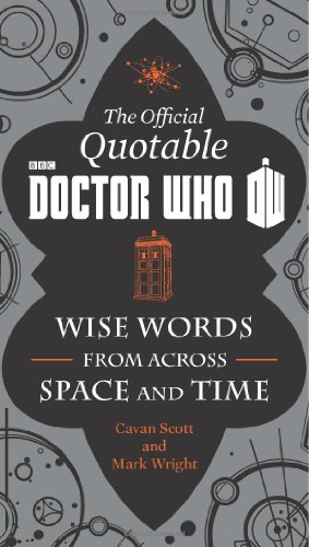 The Official Quotable Doctor Who: Wise Words From Across Space and Time by Cavan Scott