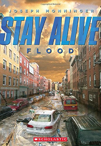 Stay Alive #4: Flood by Joseph Monninger