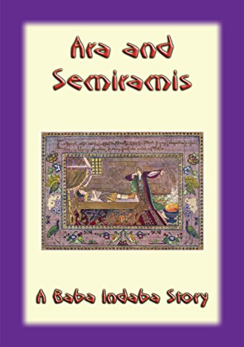Ara and Semiramis (The Baba Indaba Series Book 20)