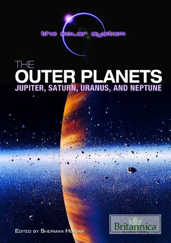 The Outer Planets: Jupiter, Saturn, Uranus, and Neptune by Sherman Hollar  (Editor)