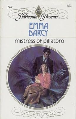Mistress Of Pillatoro (Harlequin Presents, No 1103)