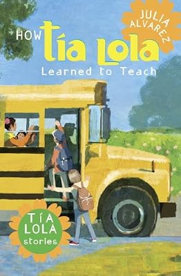How Tia Lola Learned to Teach (The Tia Lola Stories)