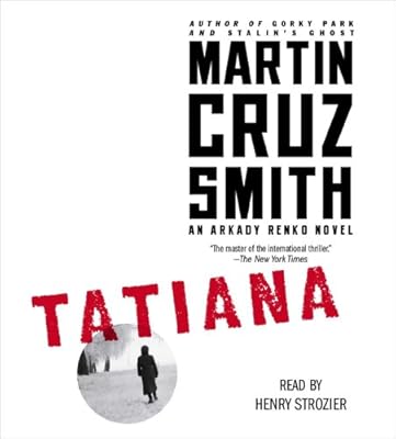 Tatiana: An Arkady Renko Novel