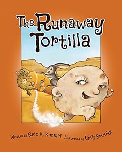The Runaway Tortilla by Eric Kimmel 
			
			
		
		
		
       	 
       		
       			,
