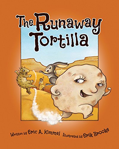 The Runaway Tortilla by Eric Kimmel 
			
			
		
		
		
       	 
       		
       			,