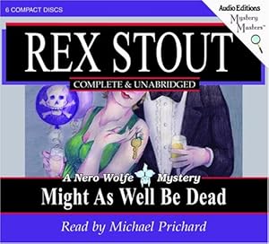 Might as Well Be Dead: A Nero Wolfe Mystery
