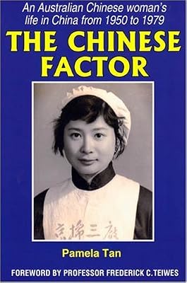 The Chinese Factor: An Australian Chinese Woman's Life in China from 1950 to 1979