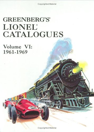 Greenberg's Lionel Catalogues: 1961-1969 by Bruce C. Greenberg