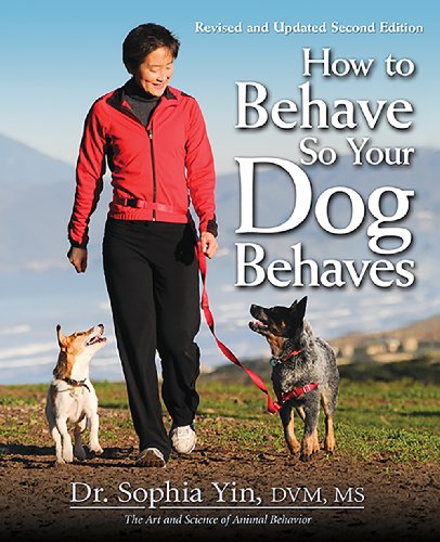 How to Behave So Your Dog Behaves by Dr. Sophia Yin DVM MS