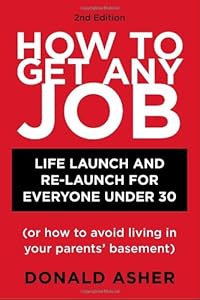 How to Get Any Job: Life Launch and Re-Launch for Everyone Under 30
