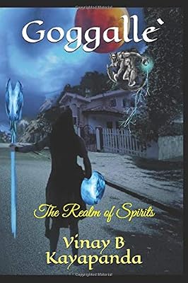 Goggalle`: The Realm of Spirits
