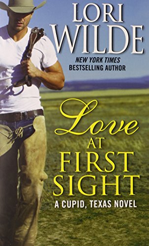 Love at First Sight: A Cupid, Texas Novel by Lori Wilde