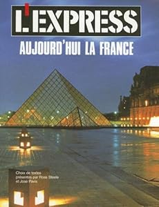 L'Express: Aujourd'Hui LA France : Advanced by Ross Steele