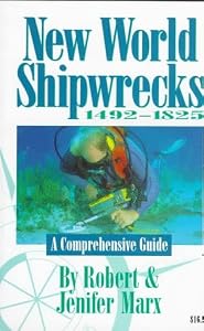 New World Shipwrecks 1492-1825: A Comprehensive Guide