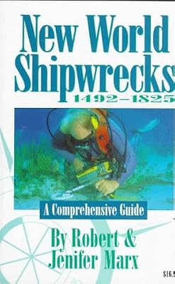New World Shipwrecks 1492-1825: A Comprehensive Guide