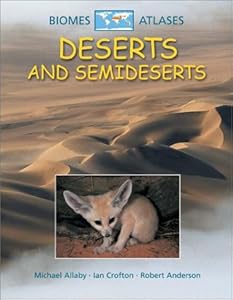 Deserts and Semideserts (Biomes Atlases (Raintree Hardcover))