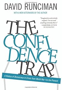 The Confidence Trap: A History of Democracy in Crisis from World War I to the Present