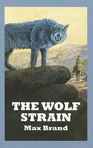 The Wolf Strain by Max Brand