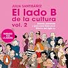 El lado b de la cultura Vol.2 [The B Side of Culture Vol. 2]: Brav&iacute;as, parranda y pura cosa linda en el M&eacute;xico del siglo XX [Brav&iacute;as, Partying and Pure Beauty in 20th Century Mexico]