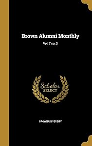 Brown Alumni Monthly; Vol. 7 no. 3 by Brown University