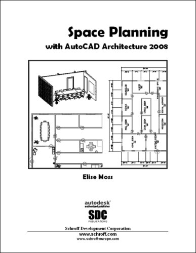 Space Planning with AutoCAD Architecture 2008 by Elise Moss