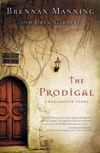 The Prodigal: A Ragamuffin Story by Brennan Manning