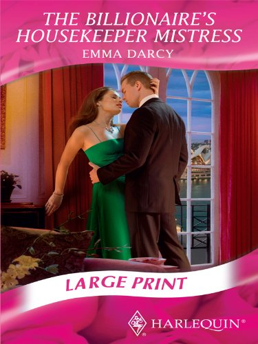 The Billionaire's Housekeeper Mistress by Emma Darcy