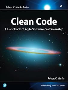 Clean Code: A Handbook of Agile Software Craftsmanship by Robert C. Martin