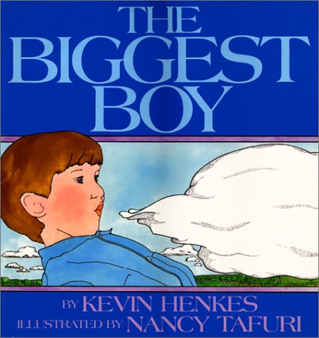The Biggest Boy by Kevin Henkes