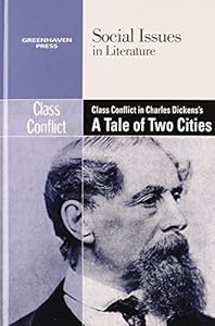 Class Conflict in Charles Dicken's A Tale of Two Cities