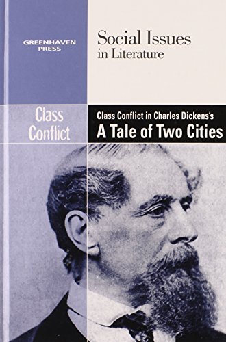 Class Conflict in Charles Dicken's A Tale of Two Cities by Dedria Bryfonski