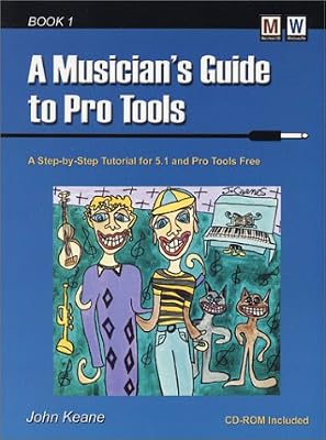 A Musician's Guide to Pro Tools