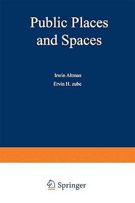Public Places and Spaces (Human Behavior and Environment Book 10)