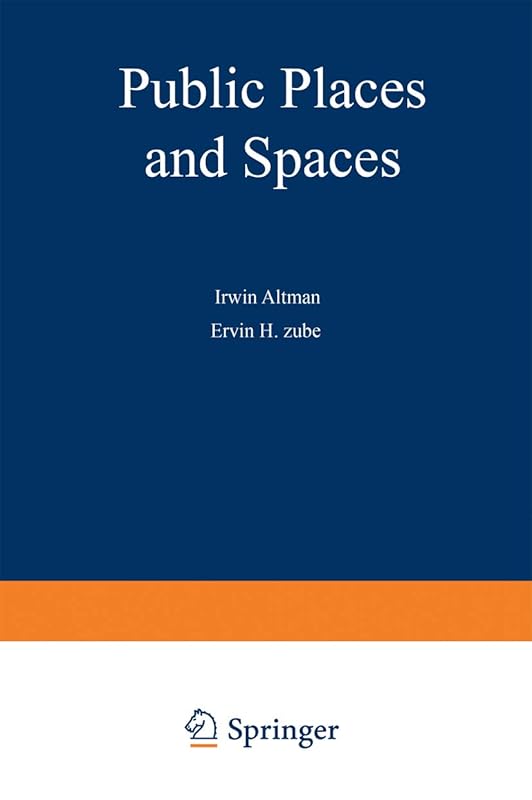 Public Places and Spaces (Human Behavior and Environment Book 10) by Irwin Altman